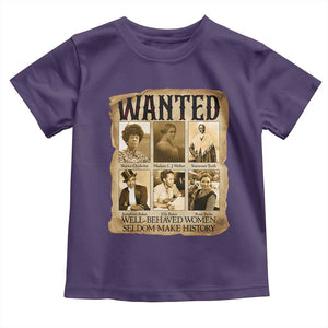 Well Behaved Women Seldom Make History Toddler T Shirt Vintage Feminist Poster TS12 Purple Print Your Wear