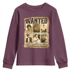 Well Behaved Women Seldom Make History Youth Sweatshirt Vintage Feminist Poster TS12 Maroon Print Your Wear