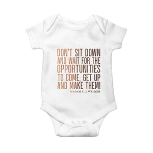 Madam CJ Walker Quote Baby Onesie Get Up And Make Opportunities TS12 White Print Your Wear