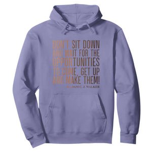 Madam CJ Walker Quote Hoodie Get Up And Make Opportunities - Print Your Wear
