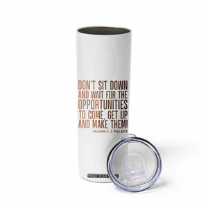 Madam CJ Walker Quote Skinny Tumbler Get Up And Make Opportunities TS12 Print Your Wear