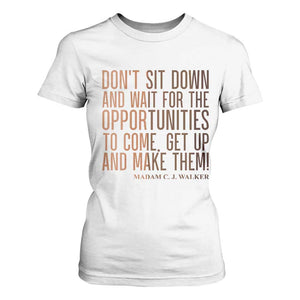 Madam CJ Walker Quote T Shirt For Women Get Up And Make Opportunities TS12 White Print Your Wear
