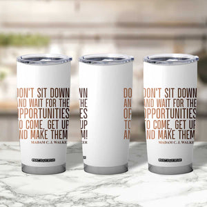 Madam CJ Walker Quote Tumbler Cup Get Up And Make Opportunities TS12 Print Your Wear