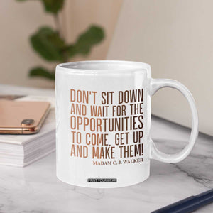 Madam CJ Walker Quote Coffee Mug Get Up And Make Opportunities TS12 Print Your Wear