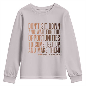 Madam CJ Walker Quote Youth Sweatshirt Get Up And Make Opportunities TS12 Ice Gray Print Your Wear