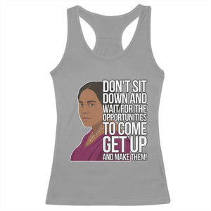 Madam CJ Walker Quote Racerback Tank Top Do Not Sit Down And Wait For Opportunities TS12 Sport Gray Print Your Wear
