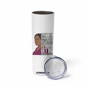 Madam CJ Walker Quote Skinny Tumbler Do Not Sit Down And Wait For Opportunities TS12 Print Your Wear