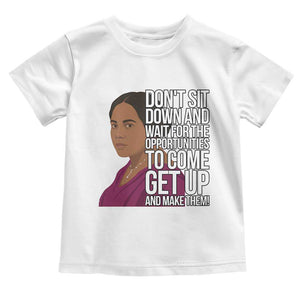 Madam CJ Walker Quote Toddler T Shirt Do Not Sit Down And Wait For Opportunities TS12 White Print Your Wear