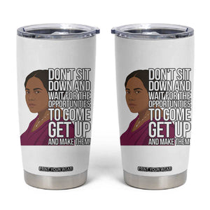 Madam CJ Walker Quote Tumbler Cup Do Not Sit Down And Wait For Opportunities TS12 White Print Your Wear
