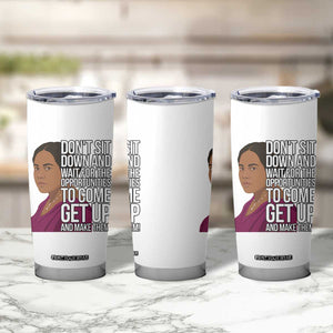 Madam CJ Walker Quote Tumbler Cup Do Not Sit Down And Wait For Opportunities TS12 Print Your Wear