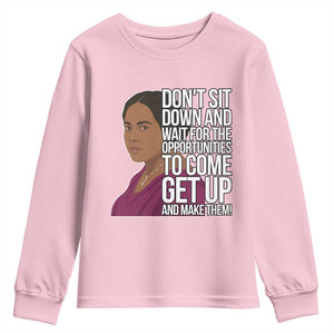 Madam CJ Walker Quote Youth Sweatshirt Do Not Sit Down And Wait For Opportunities TS12 Light Pink Print Your Wear