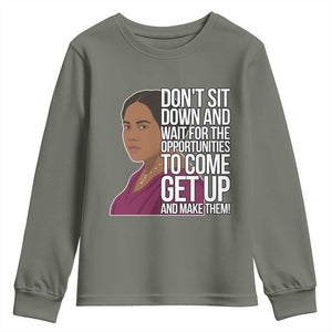 Madam CJ Walker Quote Youth Sweatshirt Do Not Sit Down And Wait For Opportunities TS12 Military Green Print Your Wear
