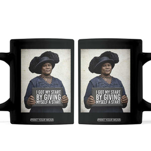 Madam CJ Walker Quote Coffee Mug I Got My Start By Giving Myself A Start TS12 Black Print Your Wear