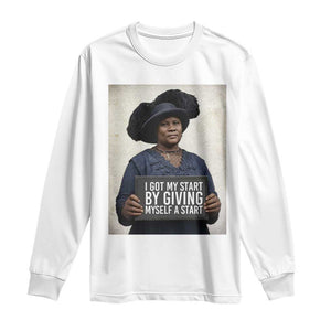 Madam CJ Walker Quote Long Sleeve Shirt I Got My Start By Giving Myself A Start TS12 White Print Your Wear