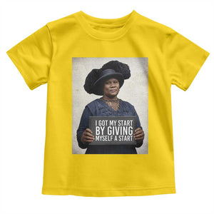 Madam CJ Walker Quote Toddler T Shirt I Got My Start By Giving Myself A Start TS12 Daisy Print Your Wear