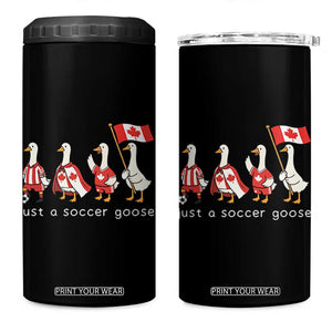 Funny Just A Soccer Goose 4 in 1 Can Cooler Tumbler Canada Soccer Lover TS12 One Size: 16 oz Black Print Your Wear