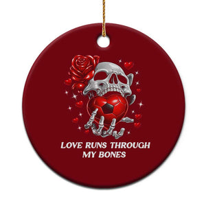 Love Runs Through My Bones Ceramic Ornament Funny Skeleton Soccer Gift TS12 1pc Red Print Your Wear