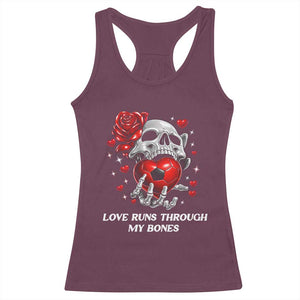 Love Runs Through My Bones Racerback Tank Top Funny Skeleton Soccer Gift TS12 Maroon Print Your Wear