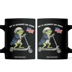 Funny Patriotic Frog Coffee Mug Off To Celebrate 250 Years Of Freedom TS12 Black Print Your Wear