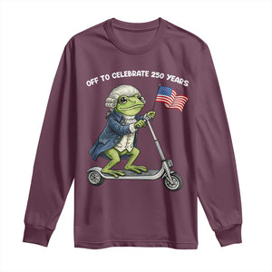 Funny Patriotic Frog Long Sleeve Shirt Off To Celebrate 250 Years Of Freedom TS12 Maroon Print Your Wear