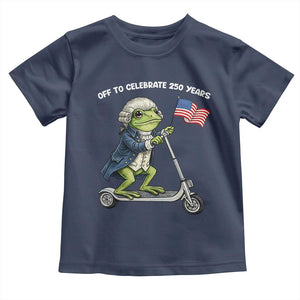 Funny Patriotic Frog Toddler T Shirt Off To Celebrate 250 Years Of Freedom TS12 Navy Print Your Wear