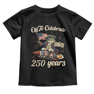Funny Frog Off To Celebrate 250 Years Of Freedom Toddler T Shirt Patriotic Gift TS12 Black Print Your Wear
