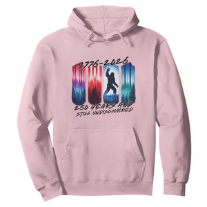Funny Patriotic Bigfoot Hoodie 250 Years And Still Undiscovered TS12 Light Pink Print Your Wear
