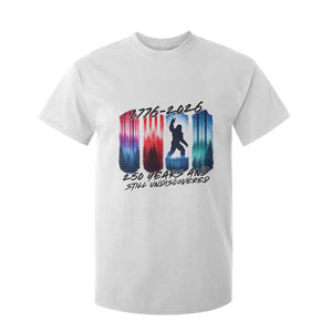 Funny Patriotic Bigfoot T Shirt For Kid 250 Years And Still Undiscovered TS12 White Print Your Wear