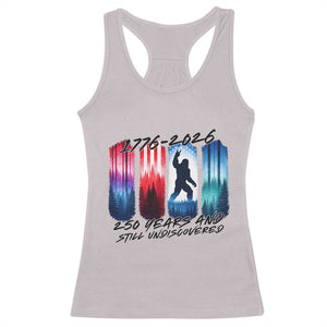 Funny Patriotic Bigfoot Racerback Tank Top 250 Years And Still Undiscovered TS12 Ice Gray Print Your Wear