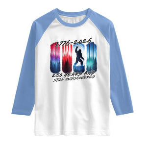 Funny Patriotic Bigfoot Raglan Shirt 250 Years And Still Undiscovered TS12 White Carolina Blue Print Your Wear