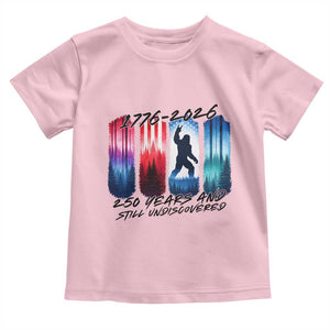 Funny Patriotic Bigfoot Toddler T Shirt 250 Years And Still Undiscovered TS12 Light Pink Print Your Wear