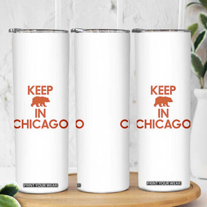 Keep Bear In Chicago CFB Skinny Tumbler Gift For Sports Fan TS12 Print Your Wear