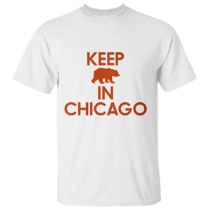 Keep Bear In Chicago CFB T Shirt Gift For Sports Fan TS12 White Print Your Wear