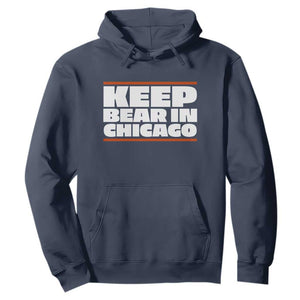 Keep Bear In Chicago CFB Hoodie Funny Football Fan Pride TS12 Navy Print Your Wear