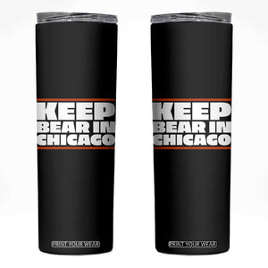 Keep Bear In Chicago CFB Skinny Tumbler Funny Football Fan Pride TS12 Black Print Your Wear