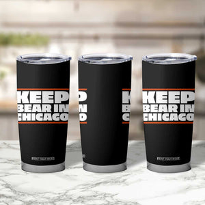 Keep Bear In Chicago CFB Tumbler Cup Funny Football Fan Pride TS12 Print Your Wear