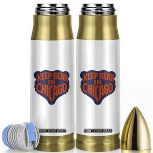 Keep Bear In Chicago CFB Bullet Tumbler Gift For Football Lovers TS12 White Print Your Wear