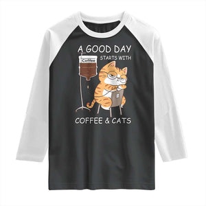 A Good Day Starts With Coffee And Cats Raglan Shirt Funny Purrfect Morning TS12 Black White Print Your Wear