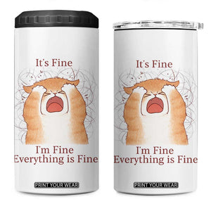 Its Fine I am Fine Everything is Fine Funny Cat Lover 4 in 1 Can Cooler Tumbler TS12 One Size: 16 oz White Print Your Wear