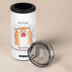 Its Fine I am Fine Everything is Fine Funny Cat Lover 4 in 1 Can Cooler Tumbler TS12 Print Your Wear