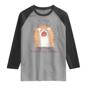 Its Fine I am Fine Everything is Fine Funny Cat Lover Raglan Shirt TS12 Sport Gray Black Print Your Wear