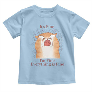 Its Fine I am Fine Everything is Fine Funny Cat Lover Toddler T Shirt TS12 Light Blue Print Your Wear