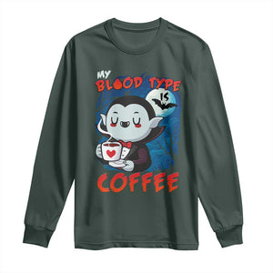 My Blood Type Is Coffee Long Sleeve Shirt Funny Vampire Halloween TS12 Dark Forest Green Print Your Wear