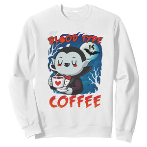 My Blood Type Is Coffee Sweatshirt Funny Vampire Halloween TS12 White Print Your Wear