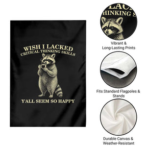 Funny Raccoon Coffee Drinker Garden Flag Wish I Lacked Critical Thinking Skills