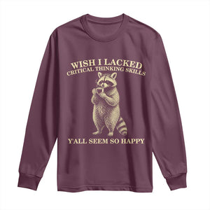 Funny Raccoon Coffee Drinker Long Sleeve Shirt Wish I Lacked Critical Thinking Skills