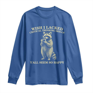 Funny Raccoon Coffee Drinker Long Sleeve Shirt Wish I Lacked Critical Thinking Skills
