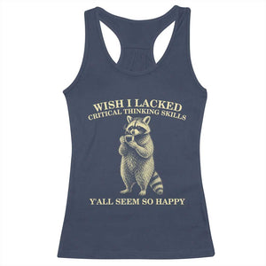 Funny Raccoon Coffee Drinker Racerback Tank Top Wish I Lacked Critical Thinking Skills