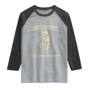 Funny Raccoon Coffee Drinker Raglan Shirt Wish I Lacked Critical Thinking Skills