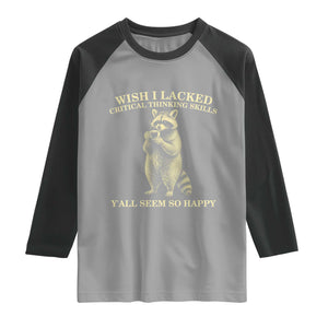Funny Raccoon Coffee Drinker Raglan Shirt Wish I Lacked Critical Thinking Skills